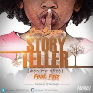 LexiSugar - Story Teller Ft. Falz