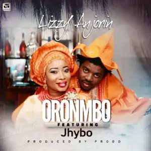 Liz Anjorin - Oronmbo Ft. Jhybo