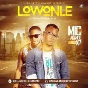 M.I.C Akande - LOWONLE ft. XP
