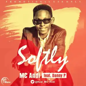 MC Andi - Softly ft. Danny P