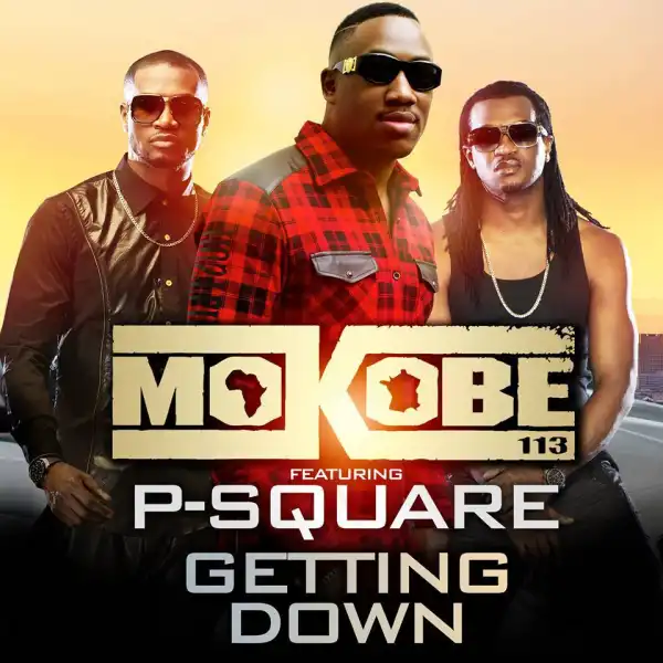 Makobe - Getting Down Ft. P-Square