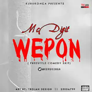 Mc Digit - Wepon (Freestyle Comedy Skit)