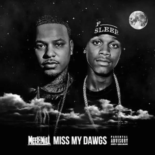 Meek Mill - Miss My Dawgs Ft. Travi$ Scott & Strap