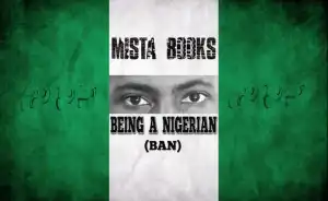 Mistabooks - Being A Nigerian (BAN)