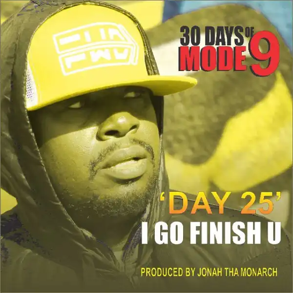 Modenine - I Go Finish U