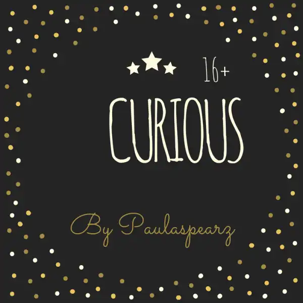 Must Read: Curious (16+)… [Completed]