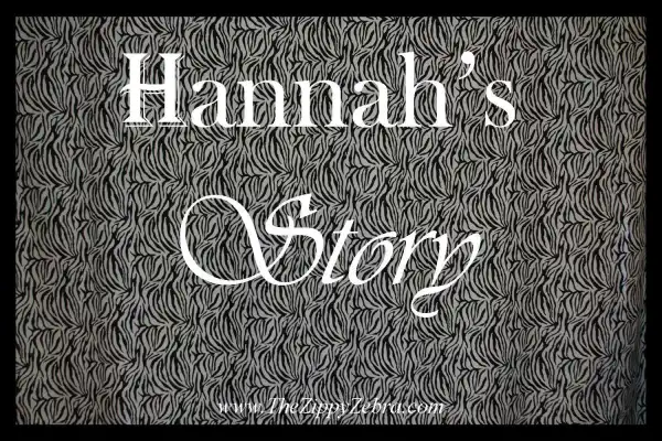 Must Read: Hannah’s Story… [completed]