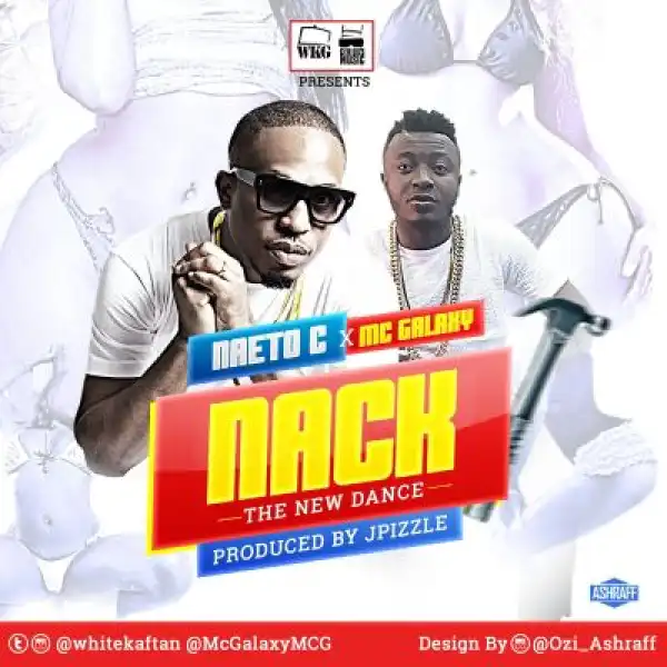 Naeto C - Nack ft. Mc Galaxy (Prod. By JayPizzle)