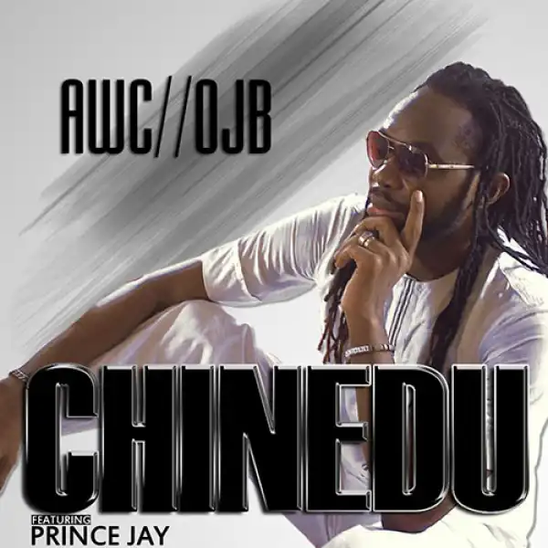 OJB Jezreel - Chinedu ft. Prince Jay