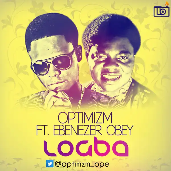 Optimizm - Logba Ft. Ebenezer Obey