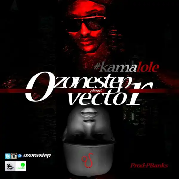 Ozonestep - Kamalole Ft. Vector