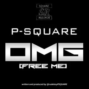 P-Square - OMG (Free Me)