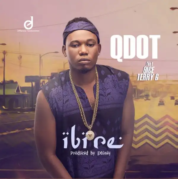 Qdot - Ibi Re Ft. 9ice And Terry G
