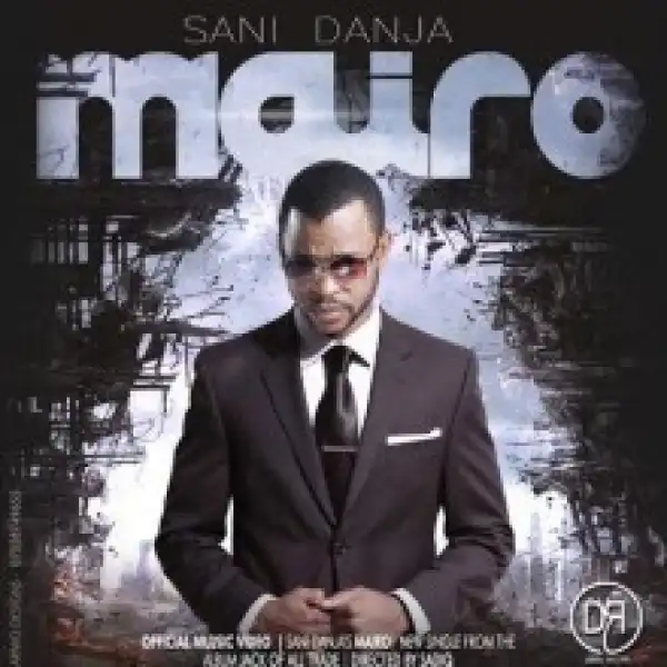 Sani Danja - Mairo ft. Chuddy K
