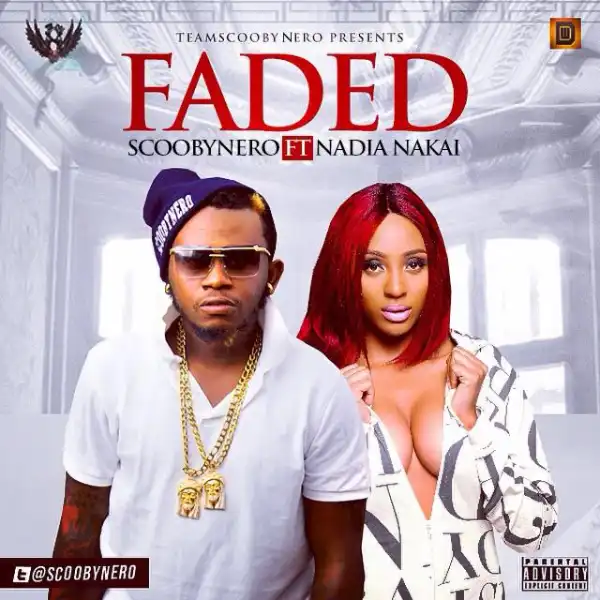 ScoobyNero - Faded Ft. Nadia Nakia