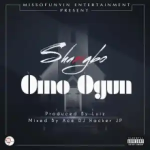 Shanigbo - Omo Ogun (Prod. by Luiz)