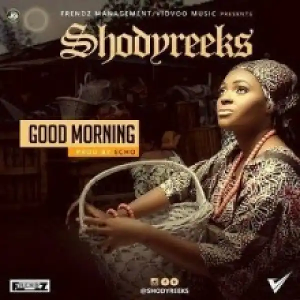 Shodyreeks - Good Morning (Prod. by Echo)