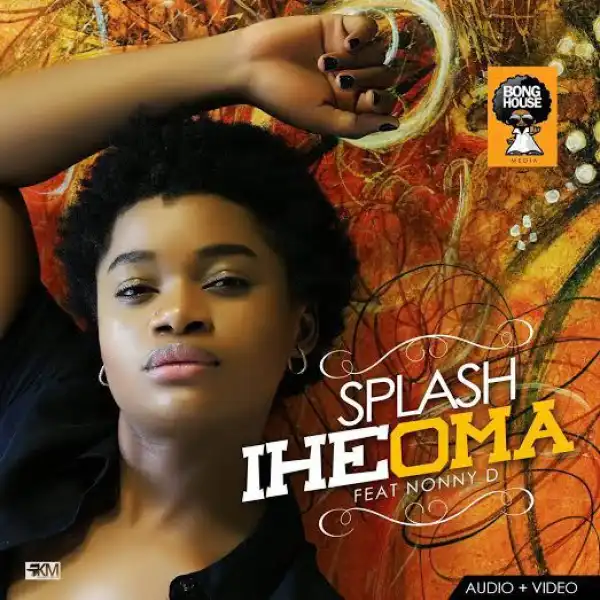 Splash - Iheoma ft. Nonny D