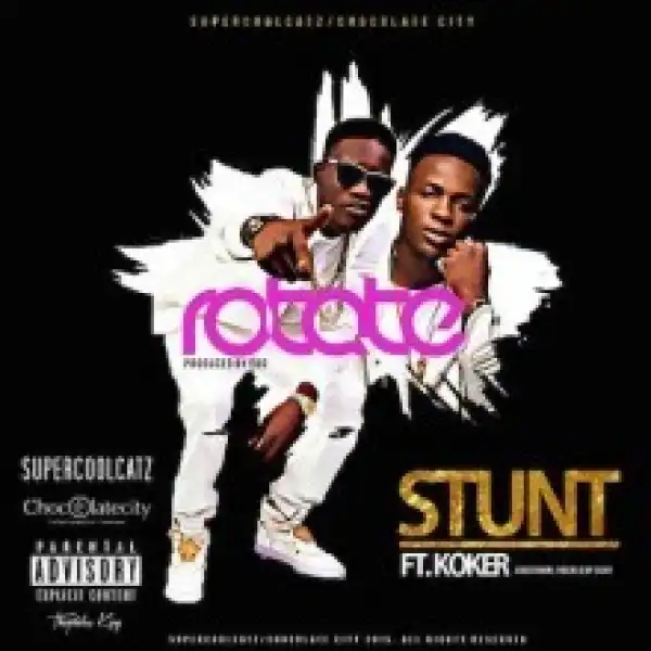 Stunt - Rotate ft. Koker