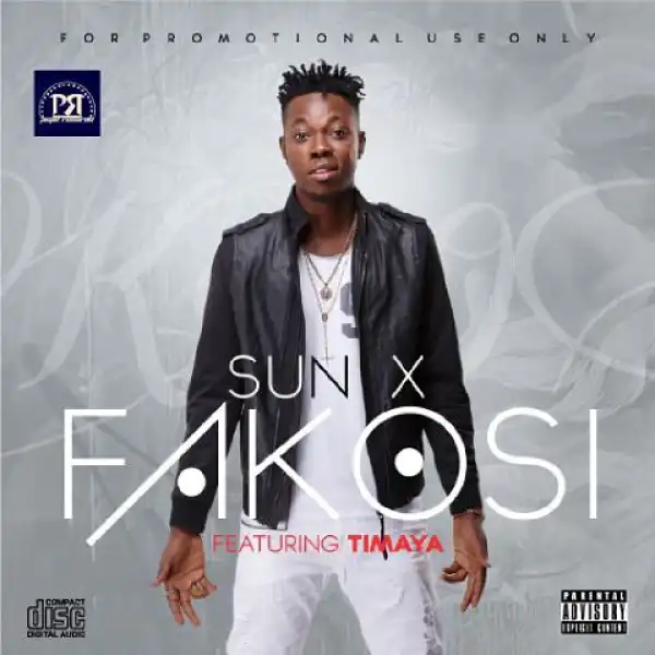 Sun X - Fakosi ft. Timaya (Prod. By Selebobo)