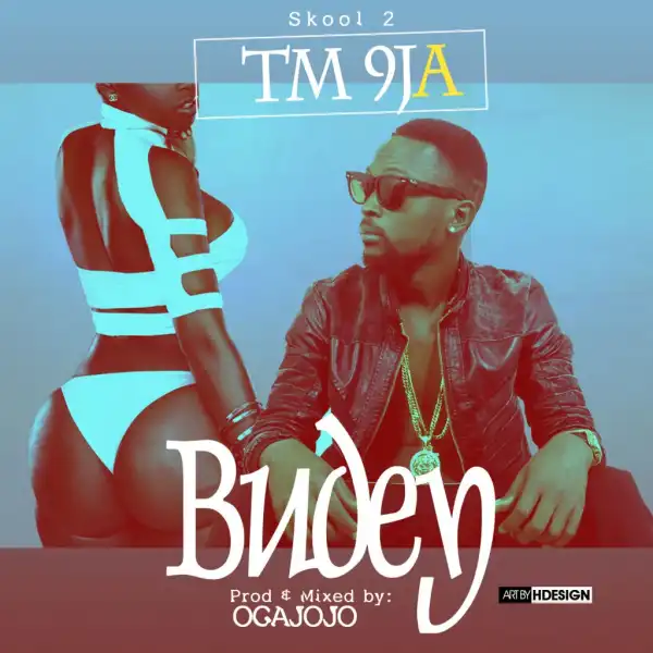 TM 9JA - Budey (Prod. by Oga Jojo)