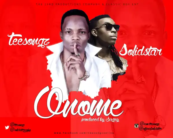 TeeSongz - Onome ft Solidstar (Prod. Sagzy)