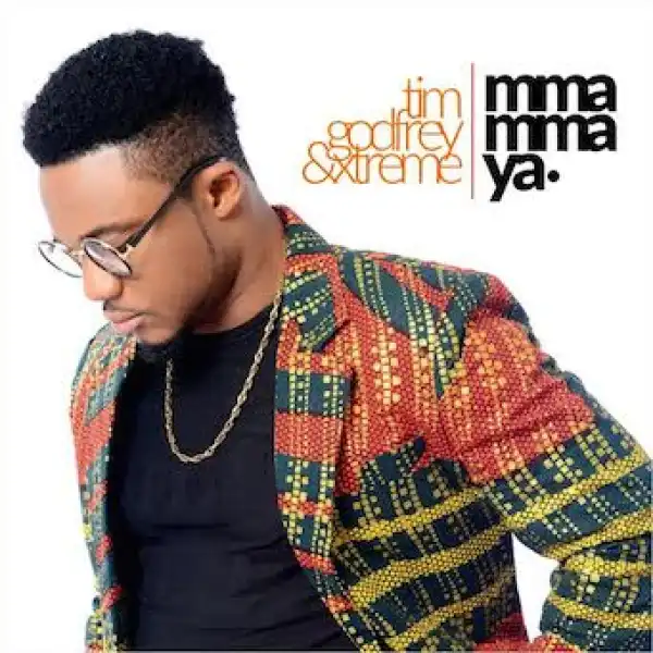 Tim Godfrey - Mma Mma Ya ft. Xtreme