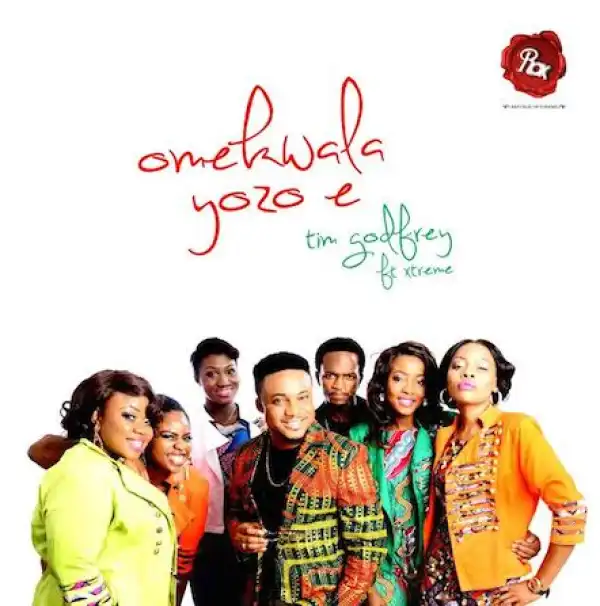 Tim Godfrey - Omekwala Yozo ft Xtreme
