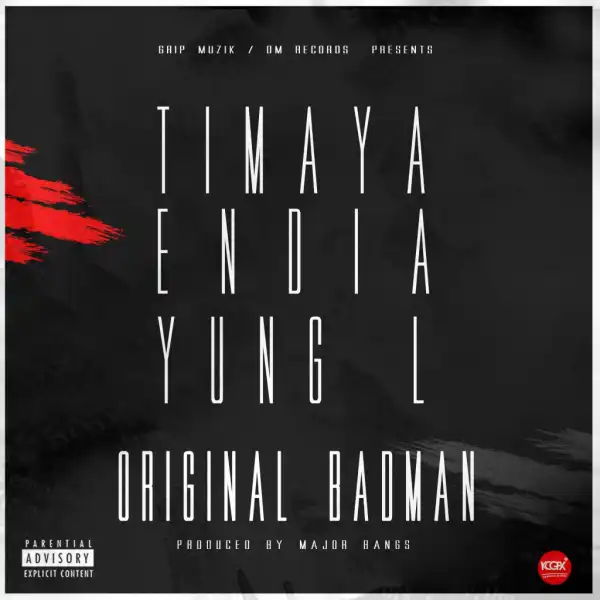 Timaya - Original Badman Ft. Endia & Yung L