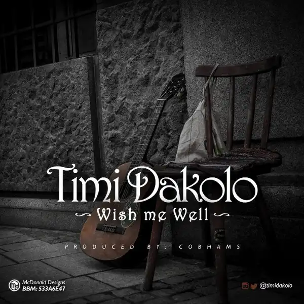 Timi Dakolo - Wish Me Well (Prod. By Cobhams Asuquo)