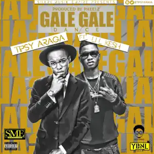 Tipsy Araga - Gale Gale Dance Ft. Lil kesh