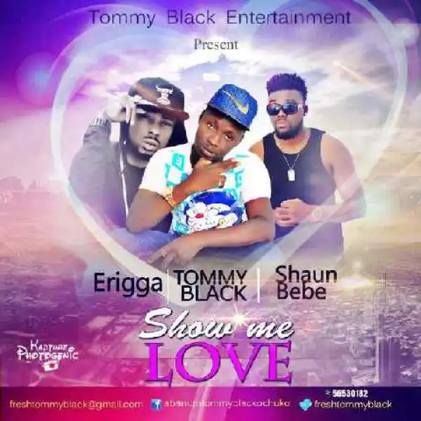 Tommy Black - Show Me Love Ft. Erigga & Shuunbebe