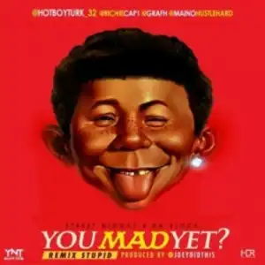 Turk - You Mad Yet RMX ft Cap 1, Maino, Grafh