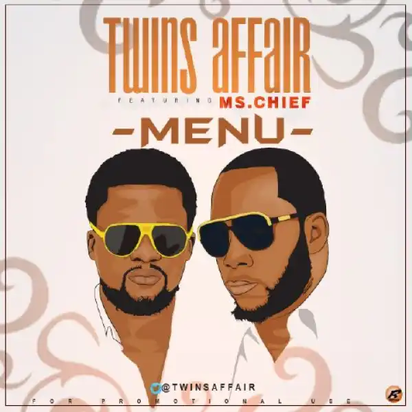 Twins Affair - Menu Ft. Ms. Chief