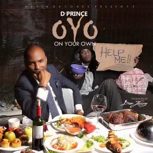 VIDEO: D’Prince – OYO (Own  Your Own)