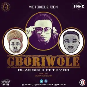 Victoriouz Icon - Gboriwole ft. Classiq & Petayor