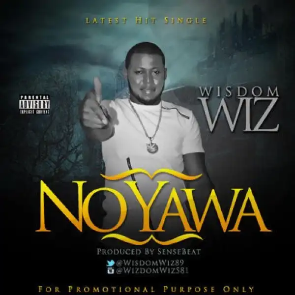 Wisdom Wiz - No Yawa