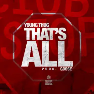 Young Thug - That’s All