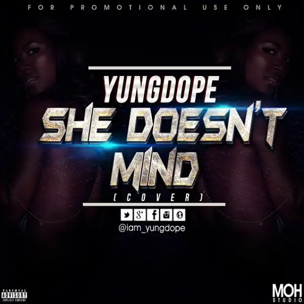 Yungdope - She Doesnt Mind