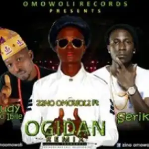 Zino - Ogidan Remix ft. Seriki & RudyOmo Ibile