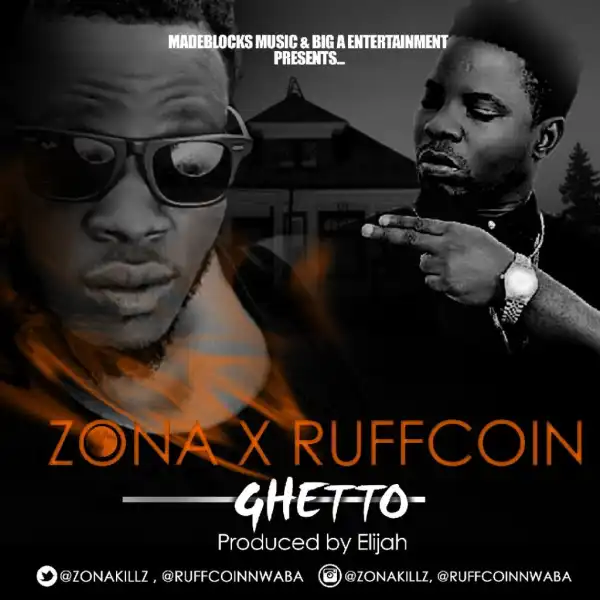 Zona - Ghetto Ft. Ruffcoin