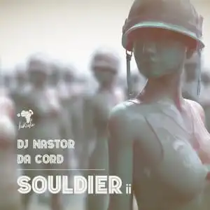 Dj Nastor & Da Cord – Souldier II