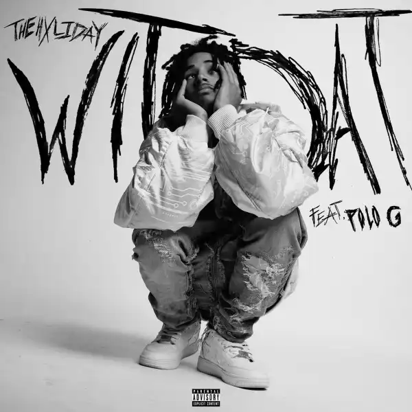 TheHxliday Ft. Polo G – Wit Dat