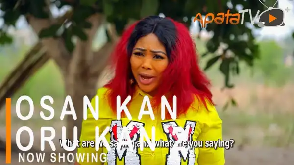 Osan Kan Oru Kan Part 2 (2021 Yoruba Movie)