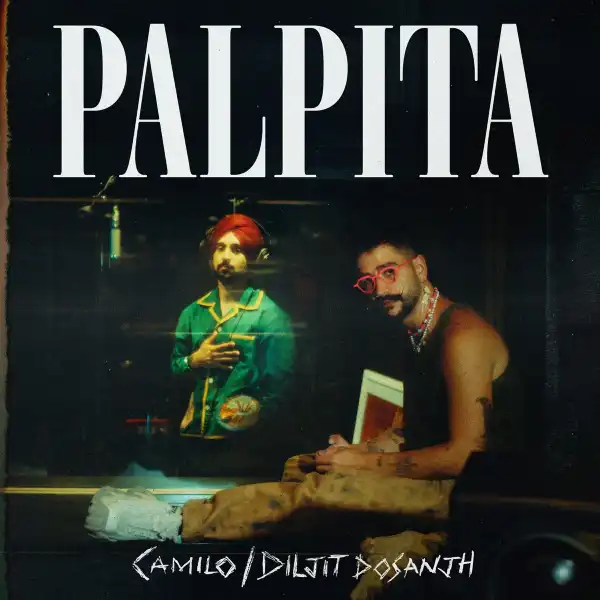 Camilo & Diljit Dosanjh – Palpita