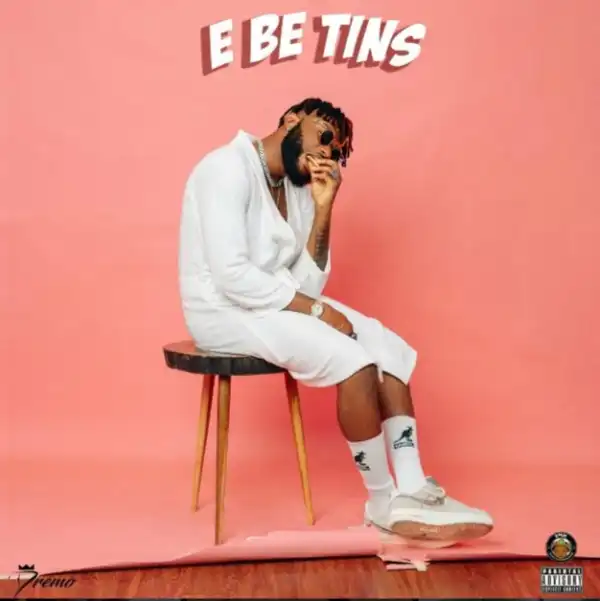 Dremo ft. Mayorkun – E Be Tinz