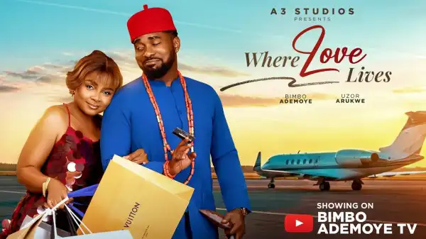 Where Love Lives (2025 Nollywood Movie)