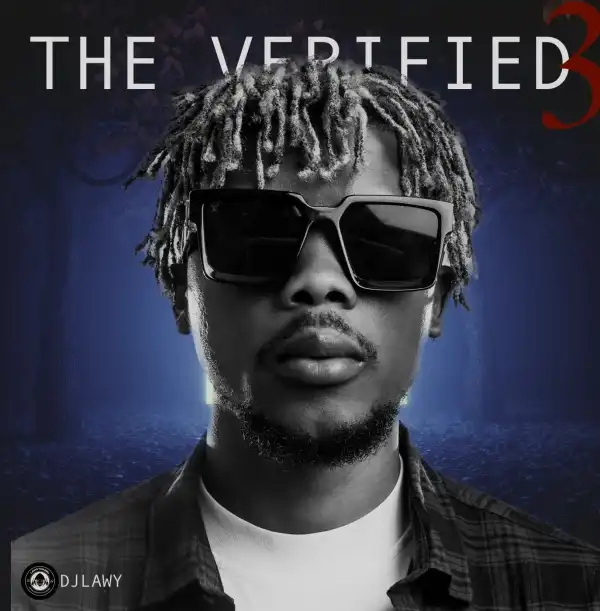 DJ Lawy – The Verified 3 Mixtape