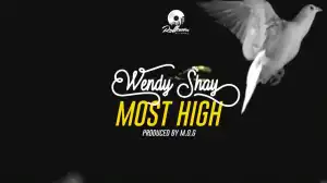 Wendy Shay – Most High