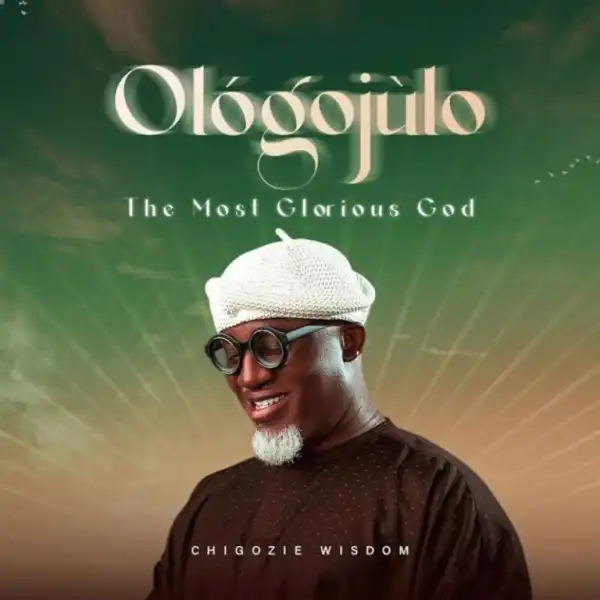 Chigozie Wisdom – Ologojulo Ft. Tope Alabi